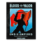 Blood & Valor - End of Empires Expansion Rulebook